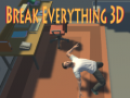 Break Everything 3D