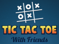 Tic Tac Toe with Friends