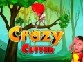 Crazy Cutter