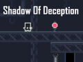 Shadow Of Deception