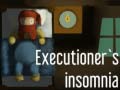 Executioner's insomnia