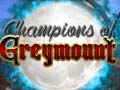 Champions of Greymount