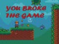 You Broke the Game