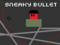 Sneaky Bullet