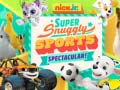 Nick Jr. Super Snuggly Sports Spectacular