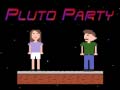 Pluto Party