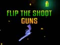 Flip the Shoot Guns