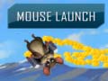 Mouse Launch