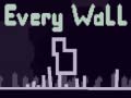 Every Wall