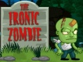 The Ironic Zombie