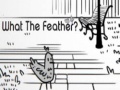 What the Feather?