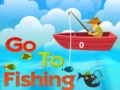 Go to Fishing