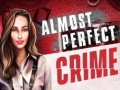 Almost Perfect Crime
