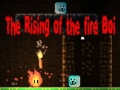 The Rising of the Fire Boi