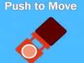 Push To Move