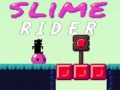 Slime Rider
