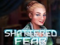 Shattered Fear