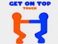 Get On Top Touch