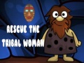 Rescue The Tribal Woman