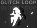 Glitch Loop