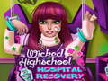 Wicked High School Hospital Recovery