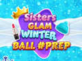 Sisters Glam Winter Ball Prep