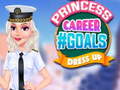 Princess Career #GOALS Dress Up