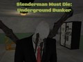 Slenderman Must Die: Underground Bunker