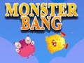 Monster bang