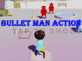 Bullet Man Action