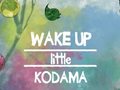 Wake Up Little Kodama