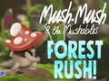 Mush-Mush & the Mushables Forest Rush!