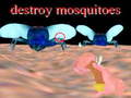destroy mosquitoe