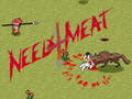 Need 4 Meat