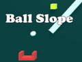 Ball Slope