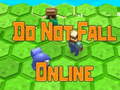 Do Not Fall Online 