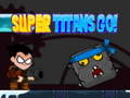 Super Titans Go!