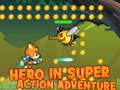 Hero in super action Adventure