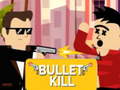 Bullet Kill
