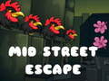 Mid Street Escape