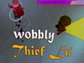 Wobbly Thief Life