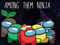 Among Them Ninja