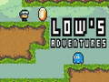 Low`s Adventures