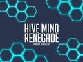 Hive Mind Renegade