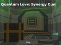 Quantum Love: Synergy Gun