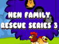 Hen Family Rescue Series 3