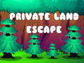Private Land Escape