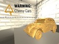 Warning: Cheesy Cars