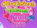 CoupleGoals Internet Trends Inspo
