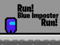 Run! Blue Imposter Run!